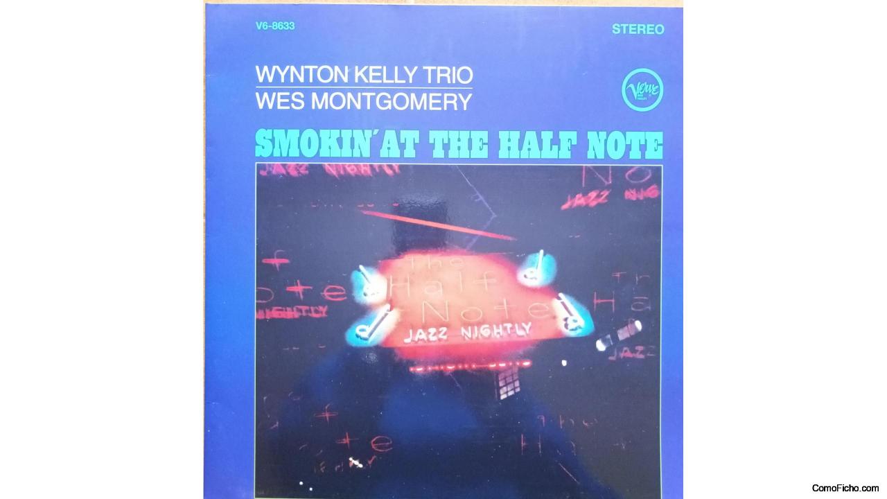 SMOKING AT THE HALF NOTE-WES MONTGOMERY/WYNTON KELLY TRIO-VINILO 180 GRS.